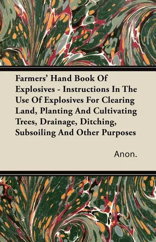 Farmers' Hand Book Of Explosives