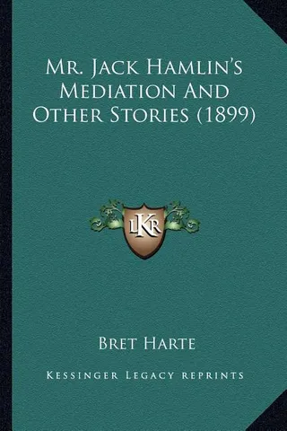 Mr. Jack Hamlin's Mediation and Other Stories