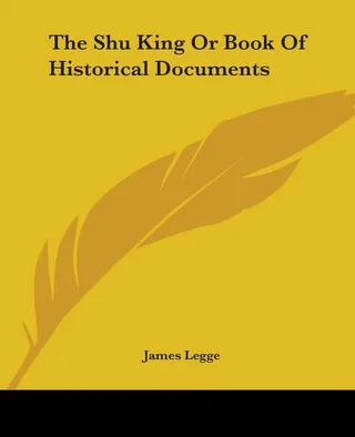 The Shu King Or Book Of Historical Documents