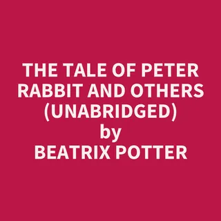 The Tale of Peter Rabbit and Others