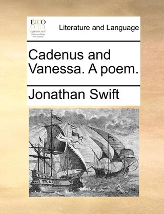 Cadenus and Vanessa. A poem.