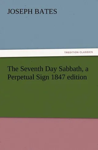The Seventh Day Sabbath, a Perpetual Sign