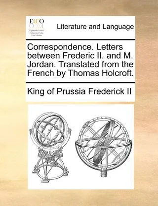 Correspondence. Letters Between Frederic II. and M. Jordan