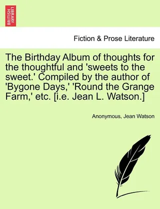 The Birthday Album of Thoughts for the Thoughtful and 'Sweets to the Sweet.'