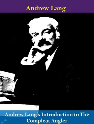 Andrew Lang's Introduction to The Compleat Angler