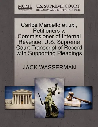 Carlos Marcello Et Ux., Petitioners V. Commissioner of Internal Revenue