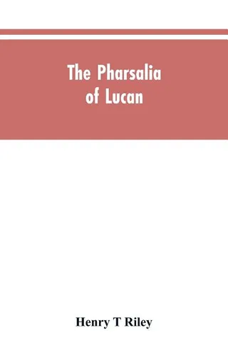 The Pharsalia of Lucan