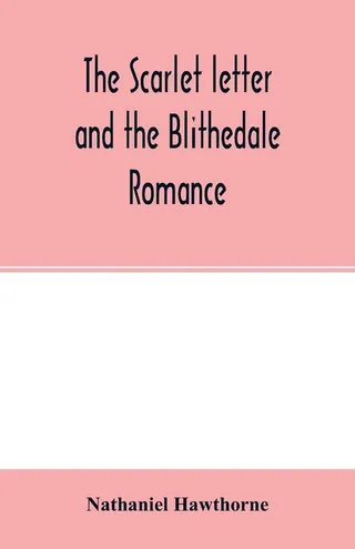 The Scarlet Letter and the Blithedale Romance