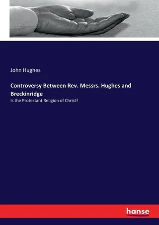 Controversy Between Rev. Messrs. Hughes and Breckinridge