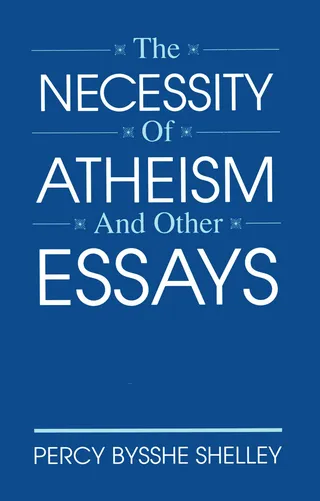 Necessity of Atheism and Other Essays