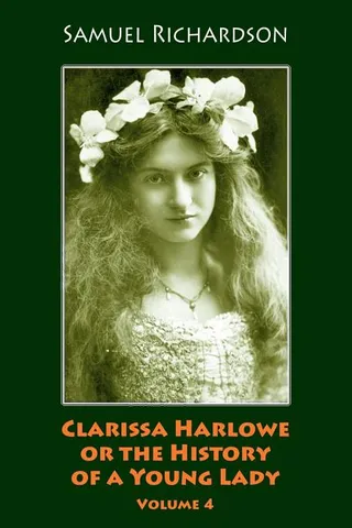 Clarissa Harlowe or the History of a Young Lady, Volume 4