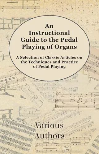 An Instructional Guide to the Pedal Playing of Organs