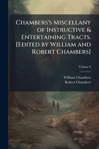Chambers's Miscellany of Instructive & Entertaining Tracts