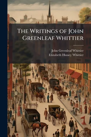The Writings of John Greenleaf Whittier