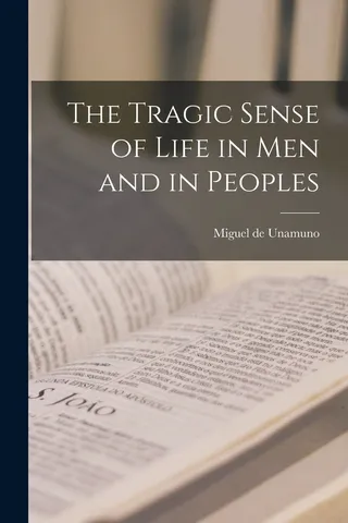 The Tragic Sense of Life in Men and in Peoples