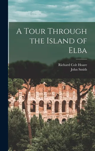 A Tour Through the Island of Elba