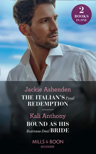The Italian's Final Redemption / Bound As His Business-Deal Bride