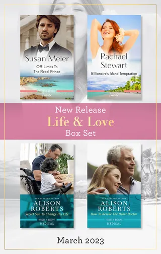 Off-Limits to the Rebel Prince / Billionaire's Island Temptation / Secret Son to Change His Life / How to Rescue the Heart Doctor