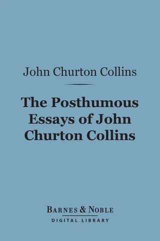 Posthumous Essays of John Churton Collins
