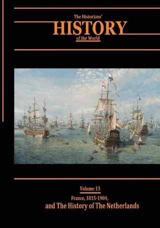France, 1815-1904, and The History of the Netherlands
