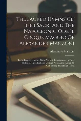 The Sacred Hymns Gl' Inni Sacri and the Napoleonic Ode Il Cinque Maggio of Alexander Manzoni
