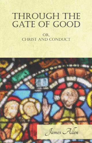 Through the Gate of Good: Christ and Conduct