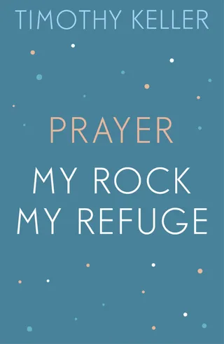 Prayer and My Rock; My Refuge