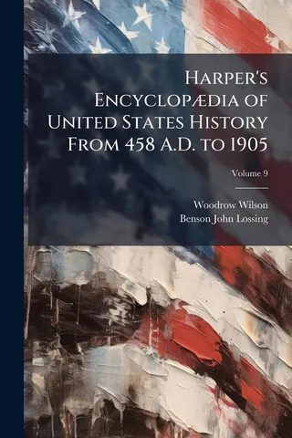 Harper's Encyclopædia of United States History From 458 A.D. to 1905