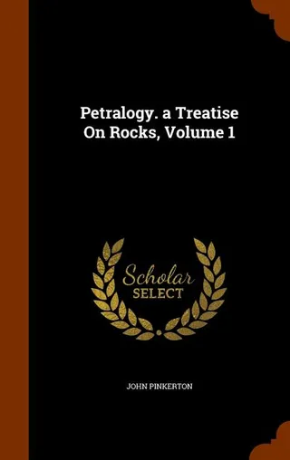 Petralogy a Treatise On Rocks Volume 1