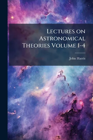 Lectures on Astronomical Theories
