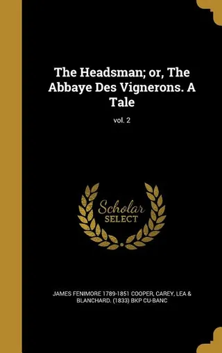 The Headsman; or, The Abbaye Des Vignerons