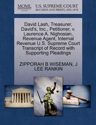 David Lash, Treasurer, David's, Inc., Petitioner, v. Laurence A. Nighosian, Revenue Agent, Internal Revenue