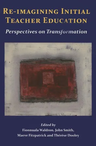 Re-Imagining Initial Teacher Education