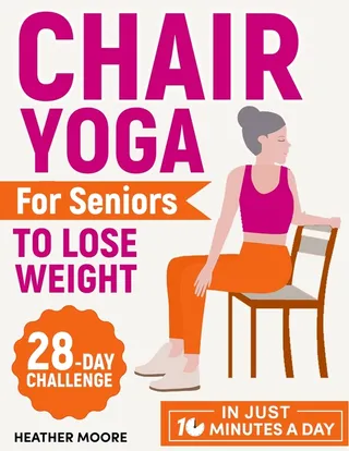 Chair Yoga for Seniors to Lose Weight