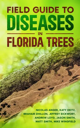 Field Guide to Diseases in Florida Trees