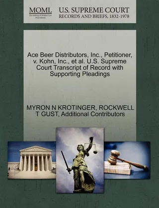 Ace Beer Distributors, Inc., Petitioner, v. Kohn, Inc., et al.