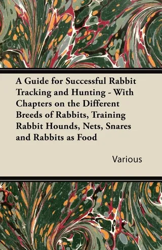 A Guide for Successful Rabbit Tracking and Hunting
