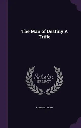 The Man of Destiny A Trifle