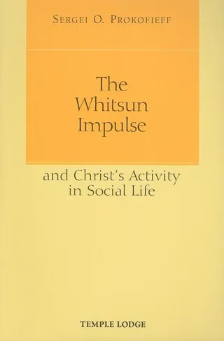The Whitsun Impulse and Christ's Activity in Social Life