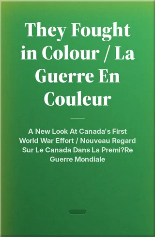 They Fought in Colour / La Guerre En Couleur