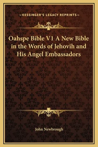 Oahspe Bible V1 A Bible in the Words of Jehovih and His Angel Embassadors