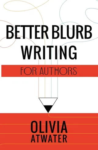 Better Blurb Writing for Authors