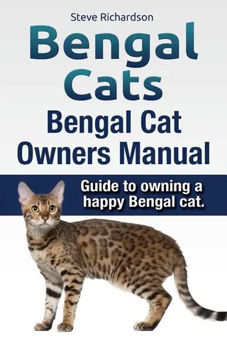 Bengal Cats Bengal Cat Owners Manual Guide to owning a happy Bengal cat