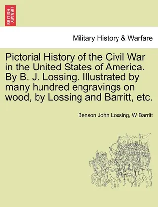 Pictorial History of the Civil War in the United States of America