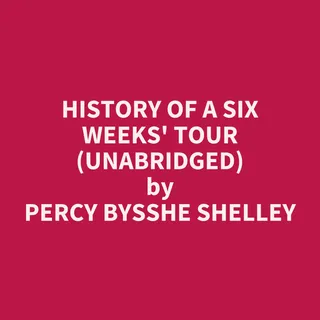History of a Six Weeks' Tour