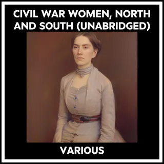 Civil War Women, North And South