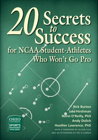 20 Secrets to Success for NCAA Student-Athletes Who Won’t Go Pro