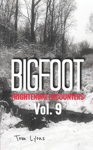 Bigfoot Frightening Encounters