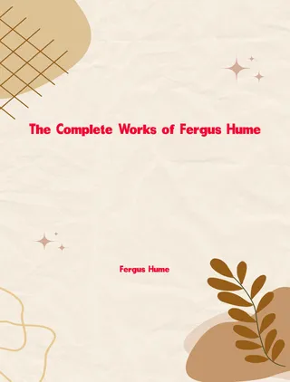 Complete Works of Fergus Hume