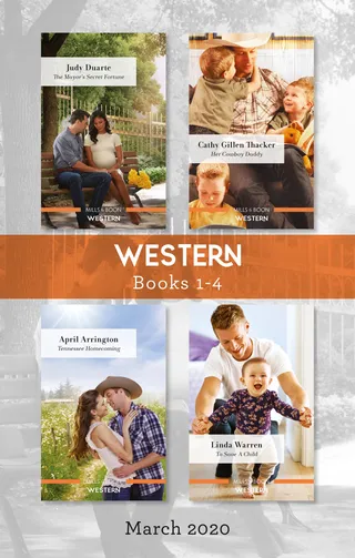 The Mayor's Secret Fortune / Her Cowboy Daddy / Tennessee Homecoming / To Save a Child